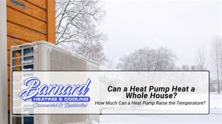 Can a heat pump heat a whole house?