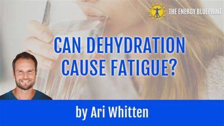 Can dehydration cause fatigue?