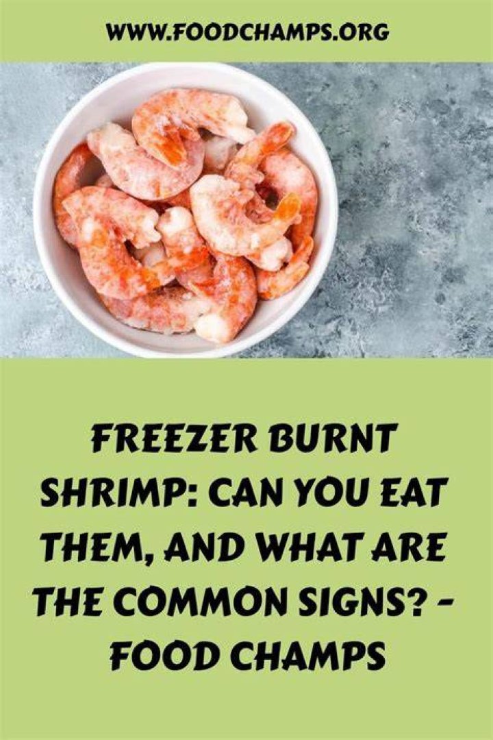 Can I eat shrimp with freezer burn?