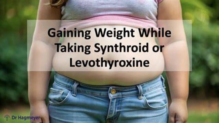 Can too much levothyroxine cause weight gain?