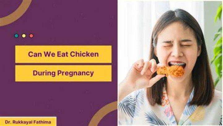 Can we eat chicken during pregnancy?
