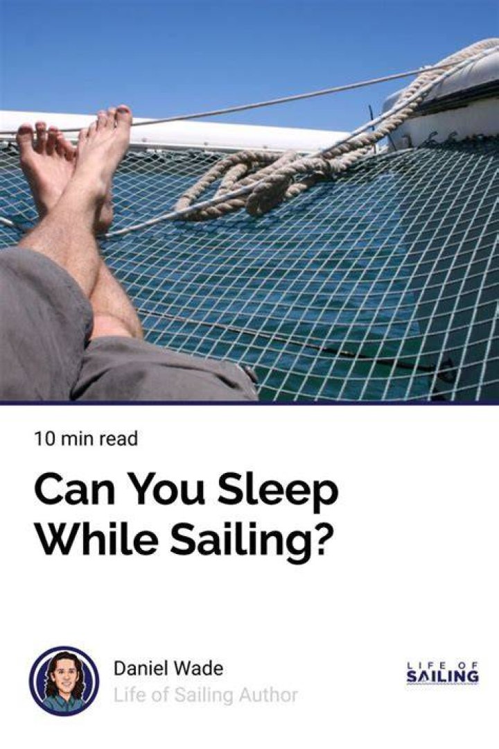 Can you sleep while sailing?