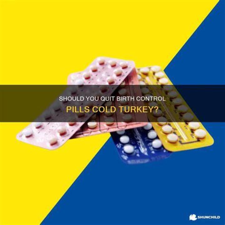 Can you stop birth control cold turkey?