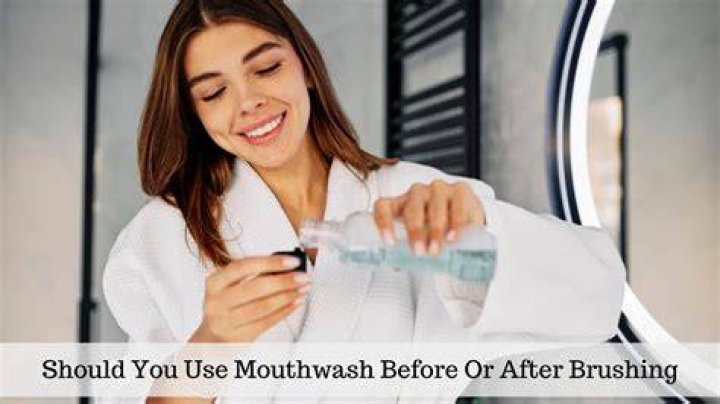 Do you use mouthwash before or after brushing?