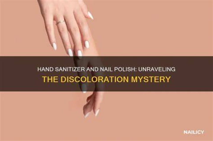 Does hand sanitizer discolor nail polish?