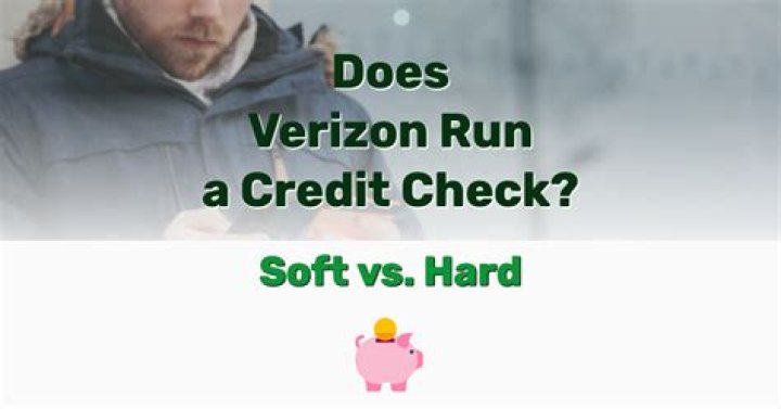 Does Verizon do hard credit checks?