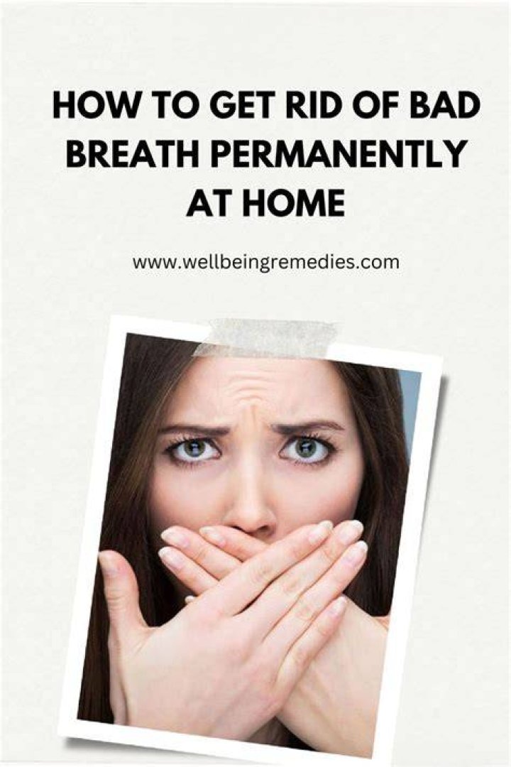 How can I permanently get rid of bad breath at home?
