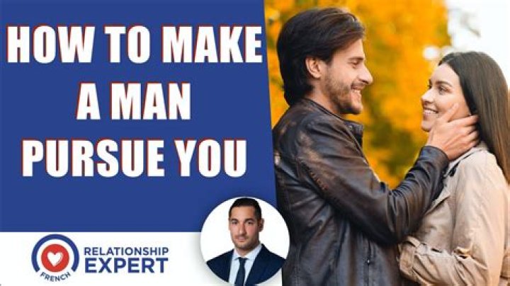 How do you let a man pursue you?