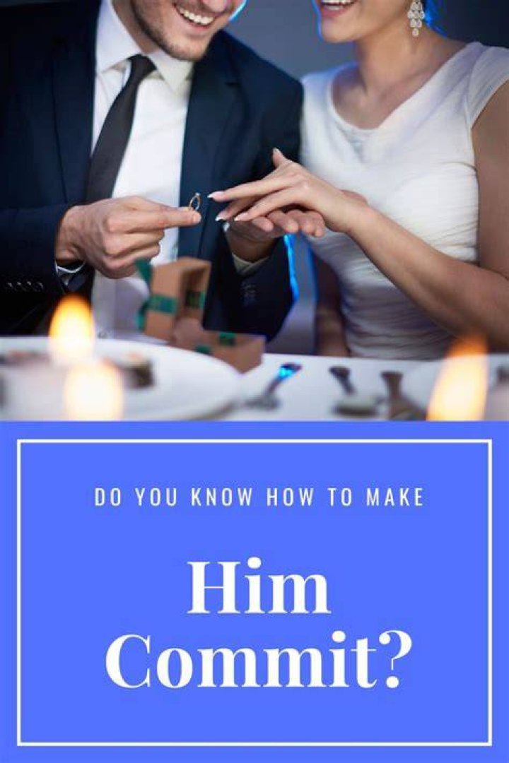 How do you tell him to commit or leave?