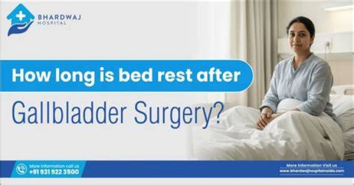 How long is bed rest after gallbladder surgery?