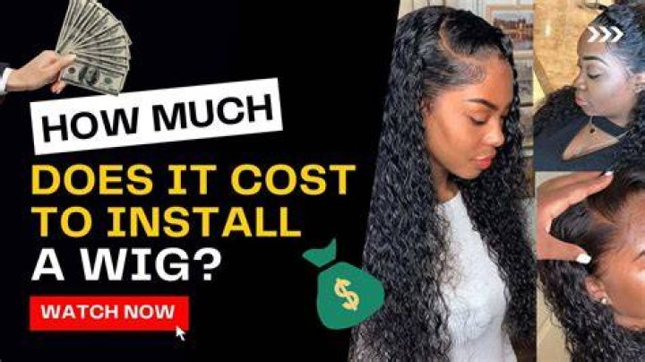 How much do wig installs cost?