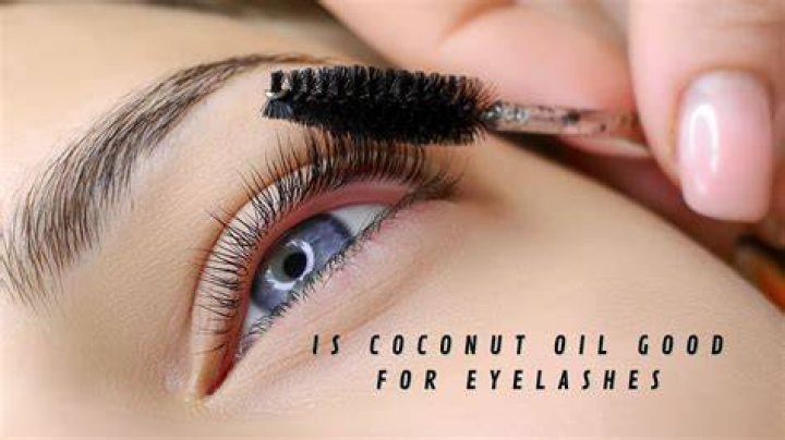 Is coconut oil good for your eyelashes?