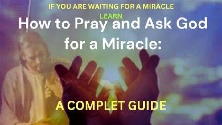 Is it OK to ask God for a miracle?