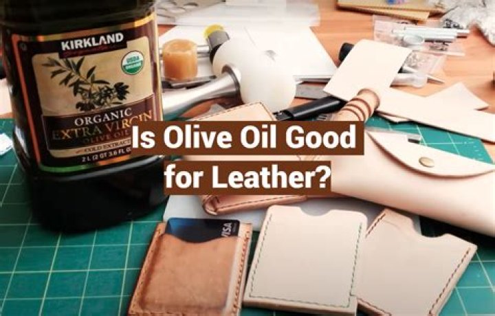 Is olive oil good for leather car seats?