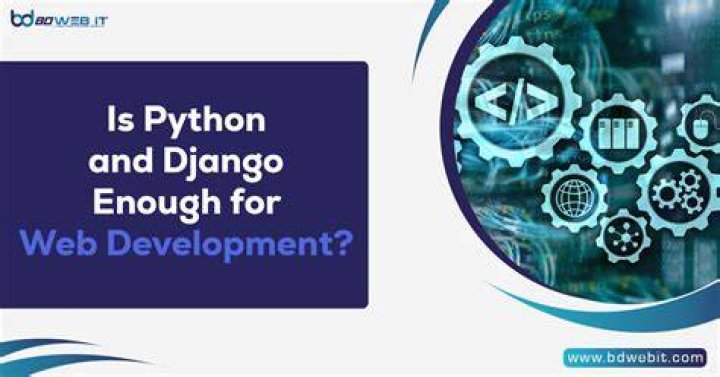 Is Python and Django enough for web development?