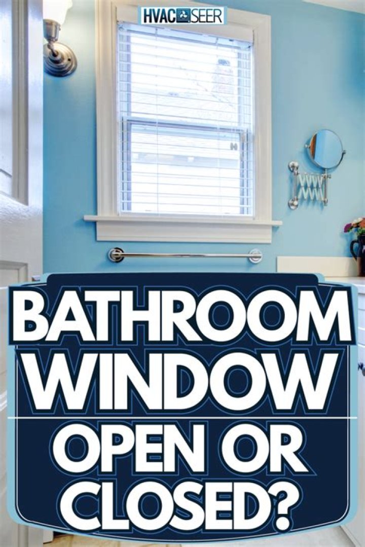 Should you leave bathroom window open?