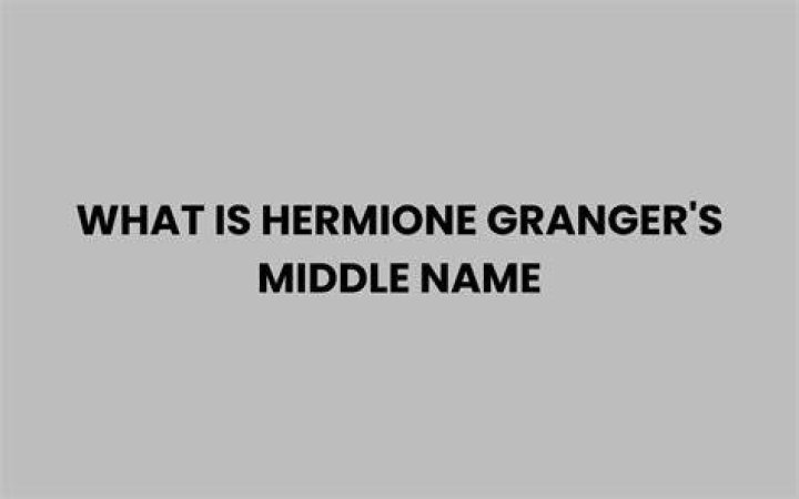 What's Hermione's middle name?