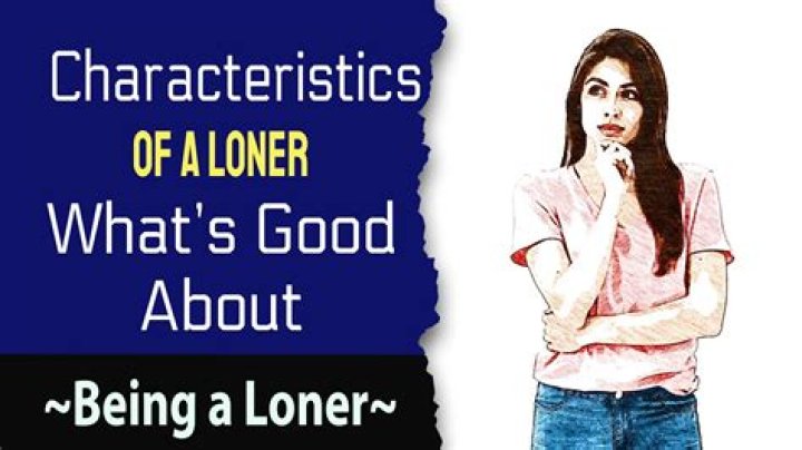 What are the characteristics of a loner?