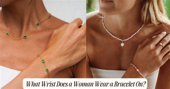 What arm does a woman wear a bracelet?