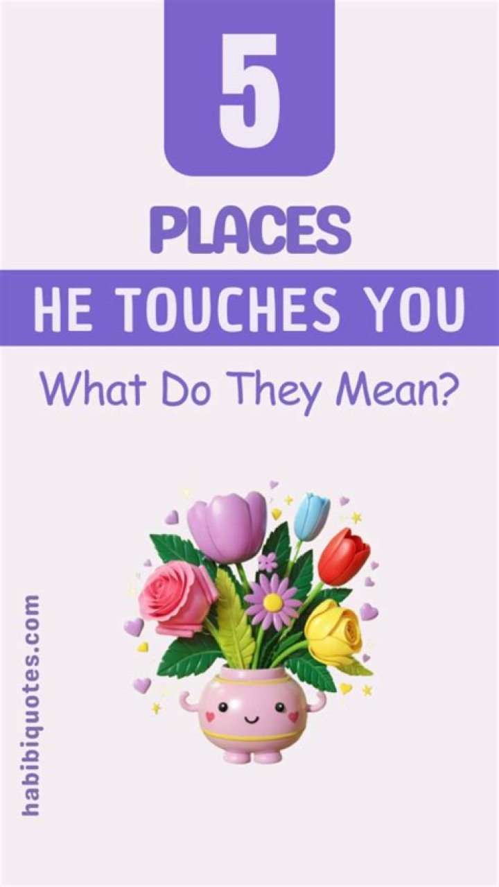 What does it mean if he touches you?