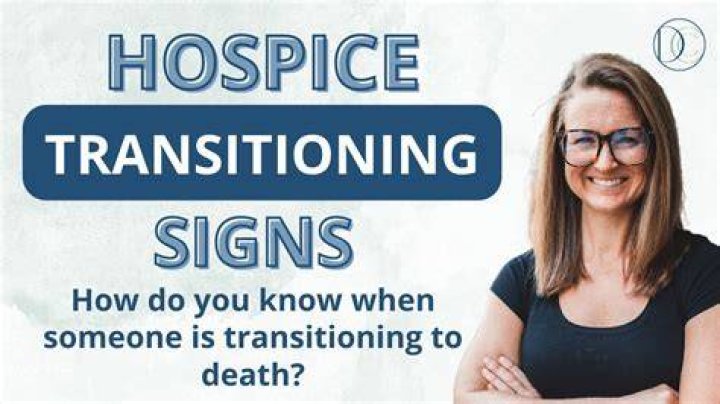 What does it mean when someone is transitioning in hospice?