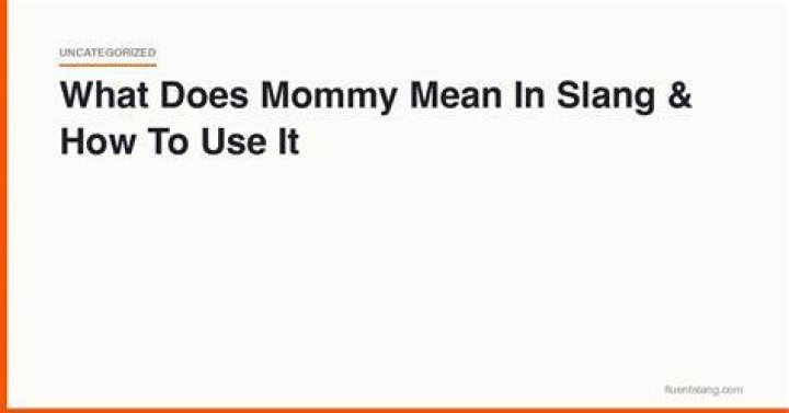 What does mommy mean in slang?