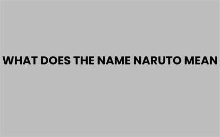 What does the name Naruto mean?