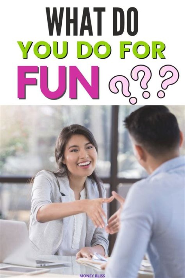 What I can do for fun?