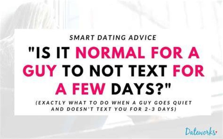 What if a guy doesn't text you for a day?