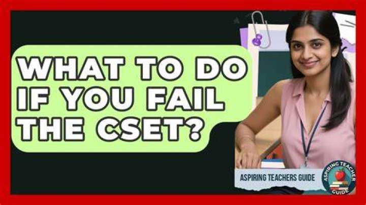 What if I fail the CSET?