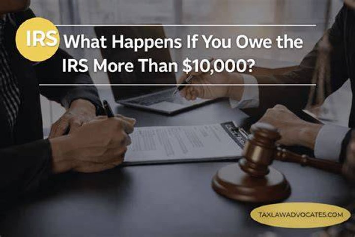 What if I owe more than $25 000 to the IRS?
