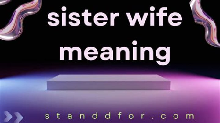 What is a sister wife brother husband?
