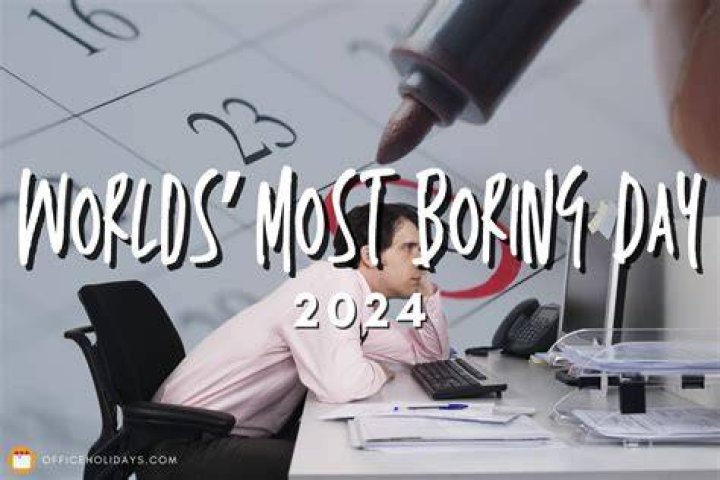 What is the most boring day?