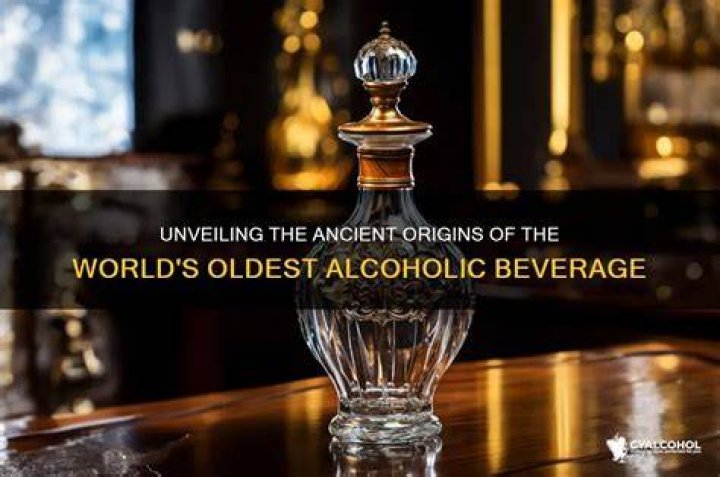 What is the oldest alcohol in the world?
