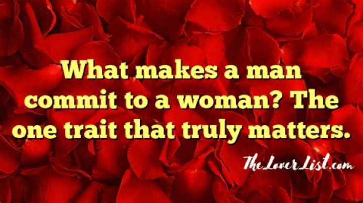 What makes a man commit to a woman?