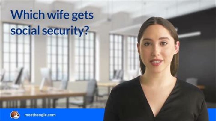 Which wife gets the Social Security?