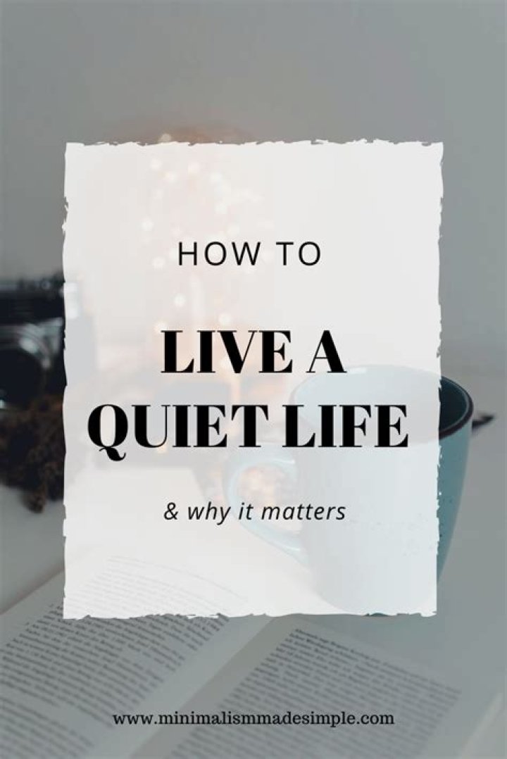 Why a quiet life is better?