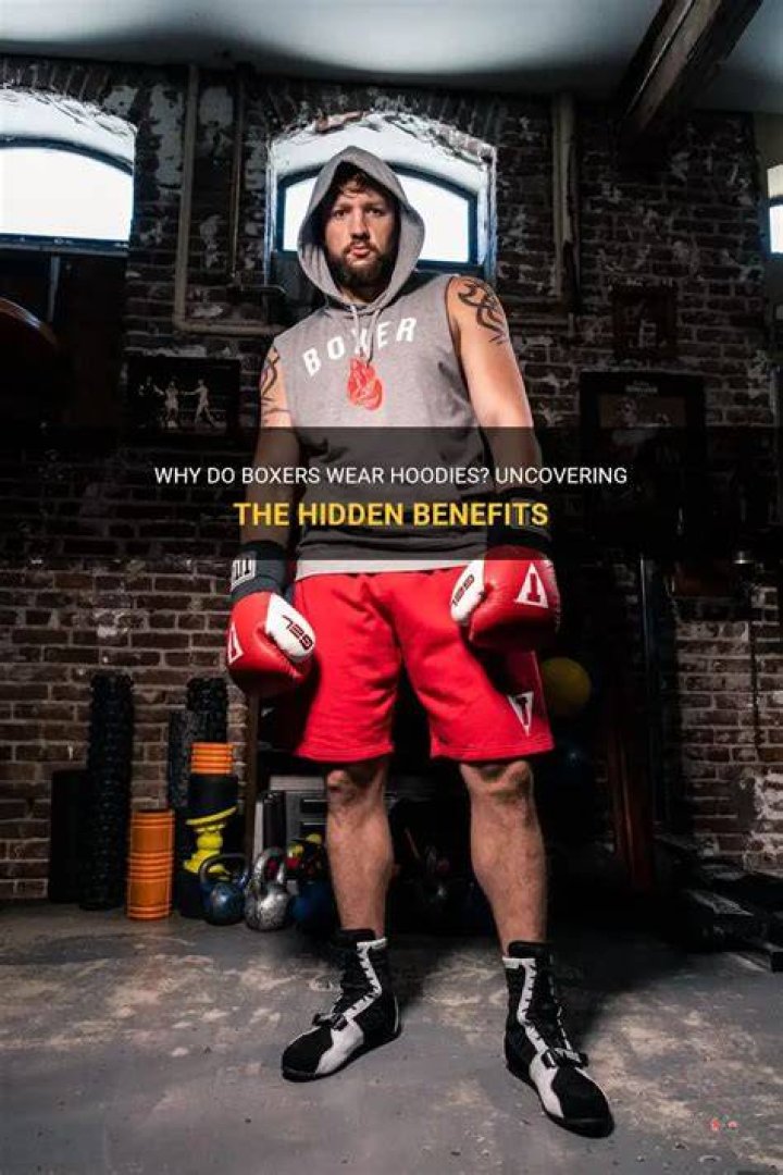 Why do boxers wear hoodies when training?