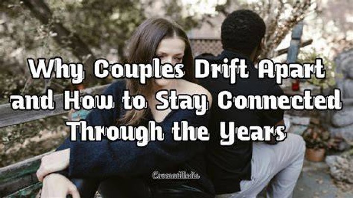 Why do couples drift apart?