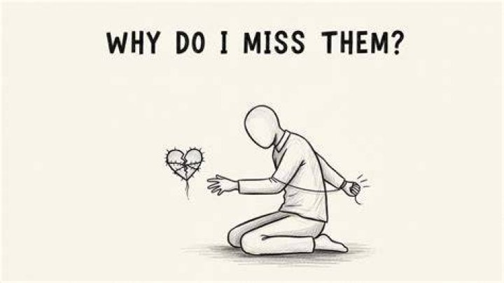 Why do I miss someone who hurt me?